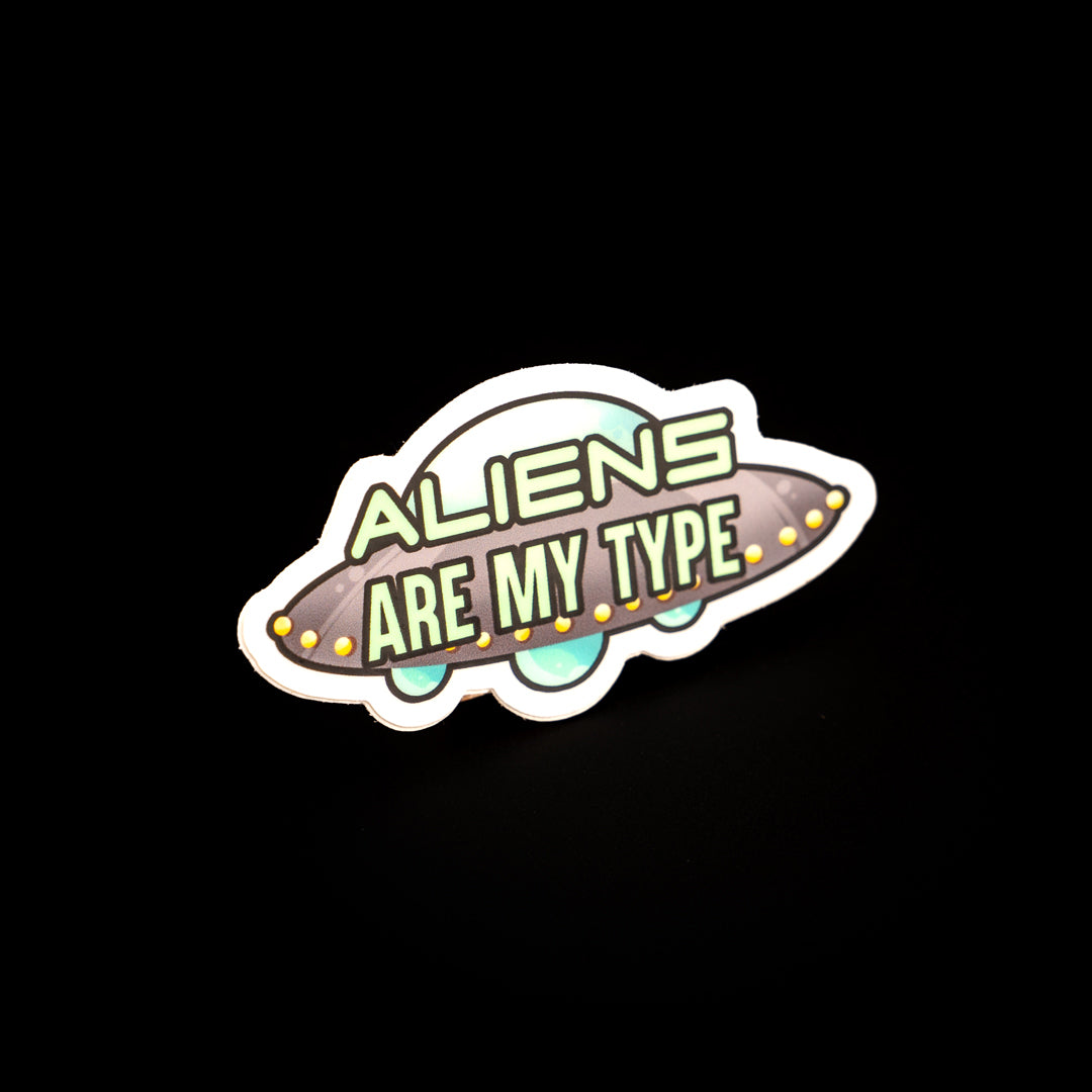 Aliens Are My Type Sticker